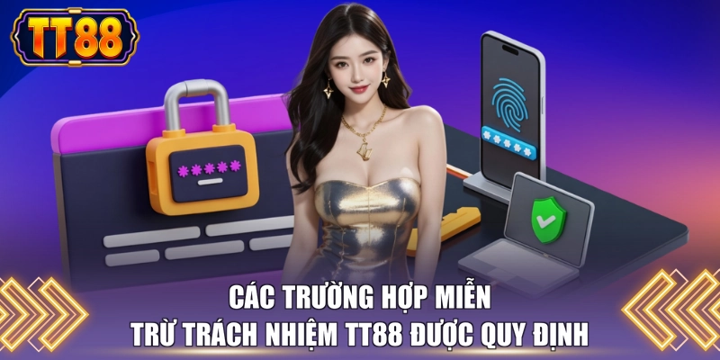 Các trường hợp miễn trừ trách nhiệm TT88 được quy định